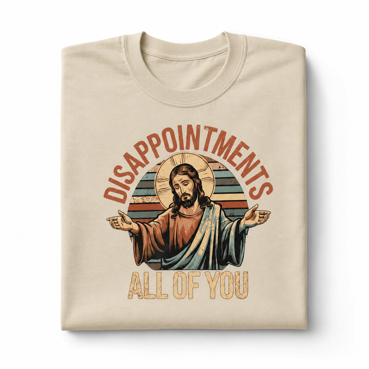 Jesus Disappointments All of You Funny Christian Meme T-Shirt Religious Graphic