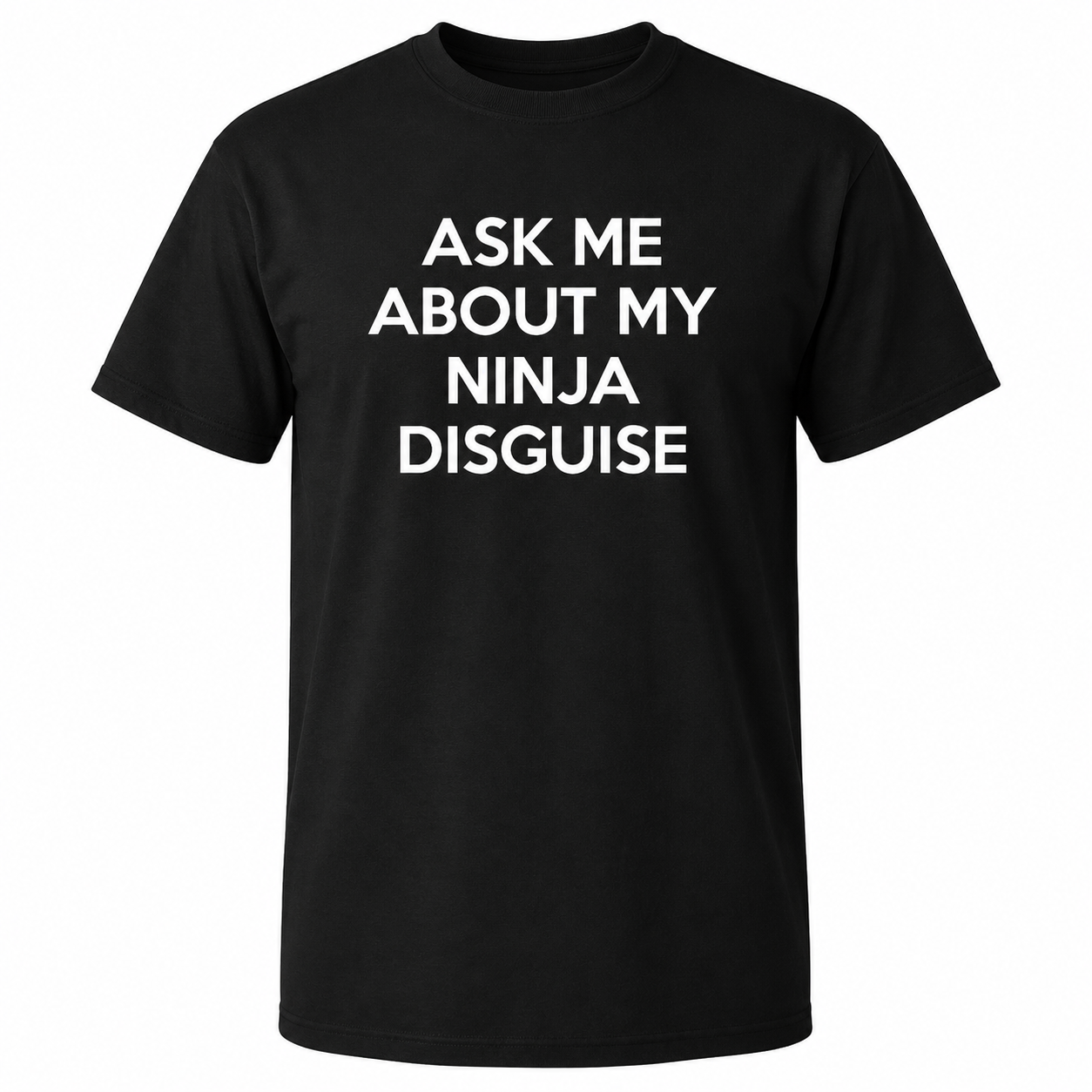 Men's Ask Me About My Ninja Disguise Flip T-Shirt Funny Ninja Graphic Humor Tee