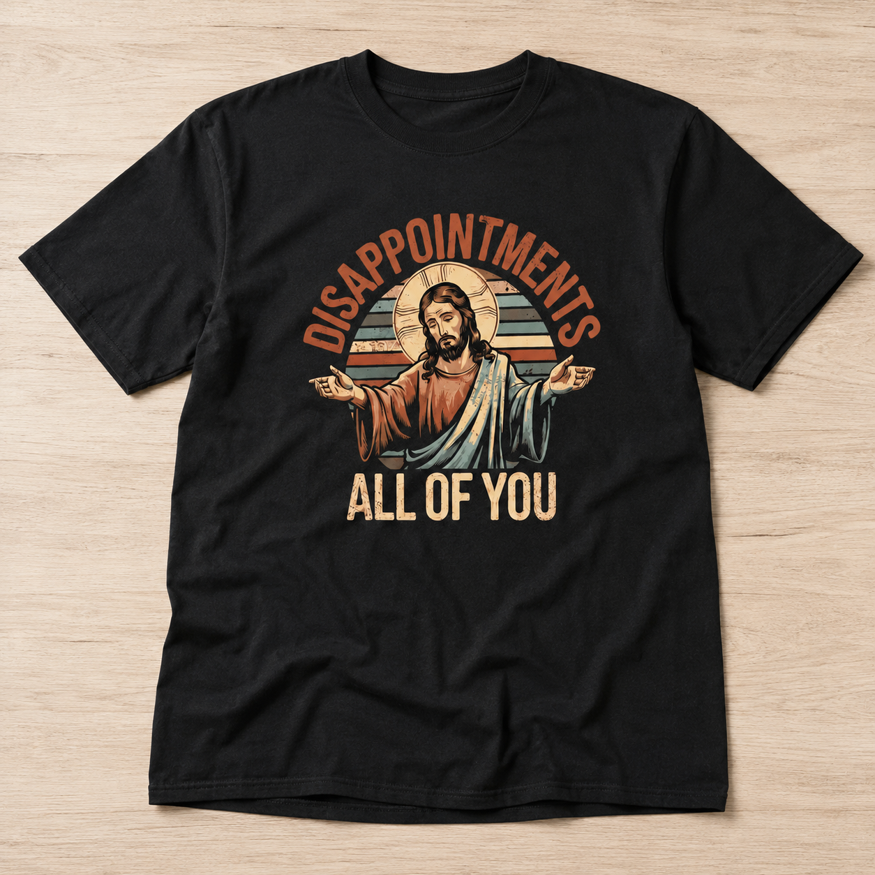 Jesus Disappointments All of You Funny Christian Meme T-Shirt Religious Graphic