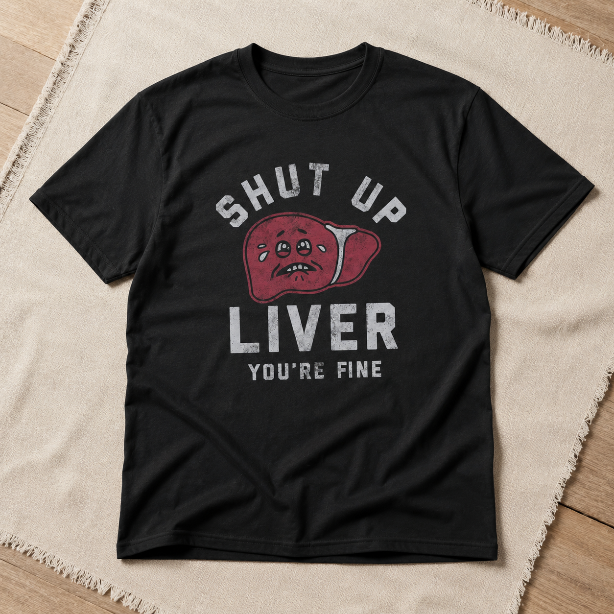 Mens Shut Up Liver Youre Fine Funny T-Shirt Sarcastic Drinking Novelty Tee