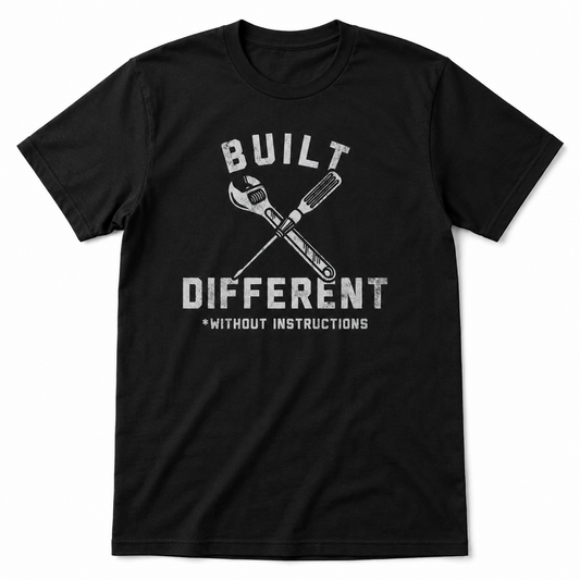 Mens Built Different Without Instructions Funny T-Shirt Sarcastic Novelty Tee
