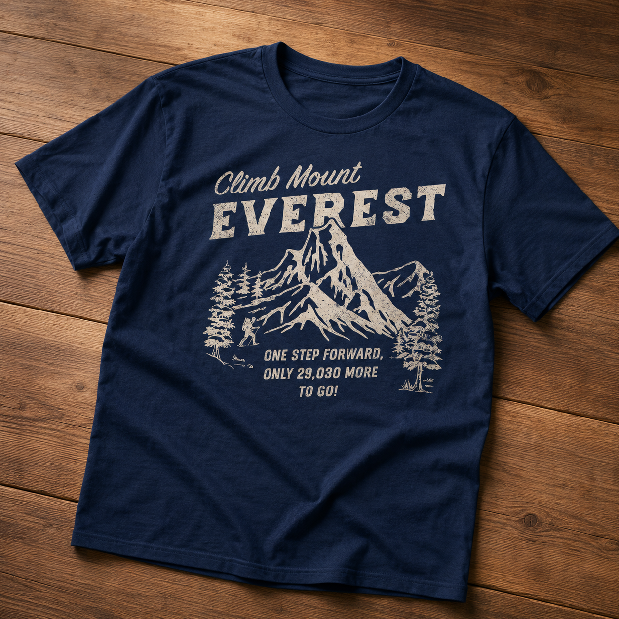 Climb Mount Everest Funny T-Shirt for Men Sarcastic Hiking Graphic Novelty Tee