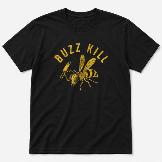 Mens Buzzkill Funny T-Shirt Sarcastic Killer Bee Knife Graphic Joke Tee for Guys