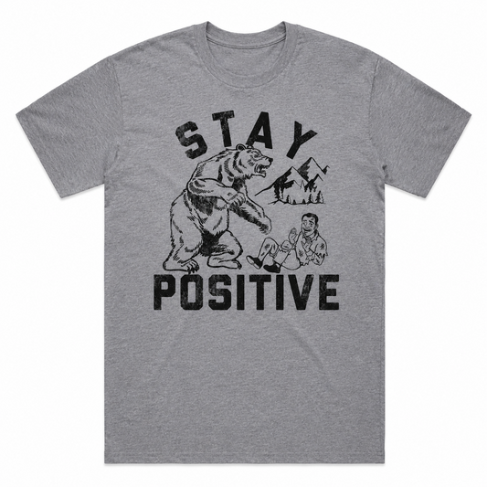 Stay Positive Bear Attack Funny T-Shirt for Men Sarcastic Graphic Novelty Tee