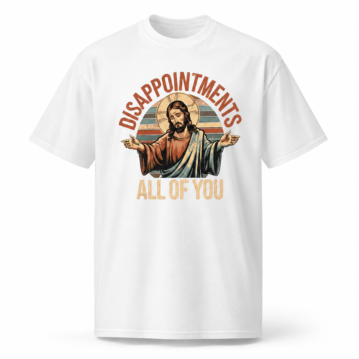 Jesus Disappointments All of You Funny Christian Meme T-Shirt Religious Graphic